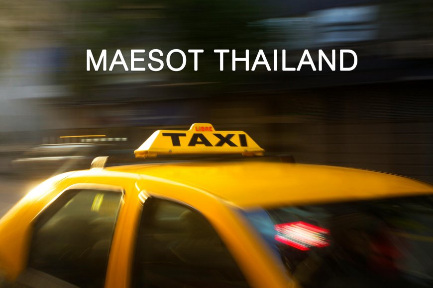 Taxi Maesot แท็กซี่แม่สอด จ.ตาก