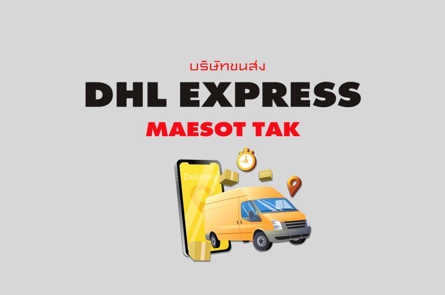 DHL Express Partner - Mae Sot Tak