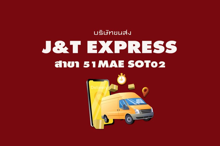 J&T Express สาขา 51Mae Sot02