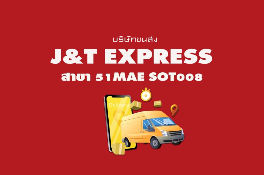 J&T Express สาขา 51Mae Sot008