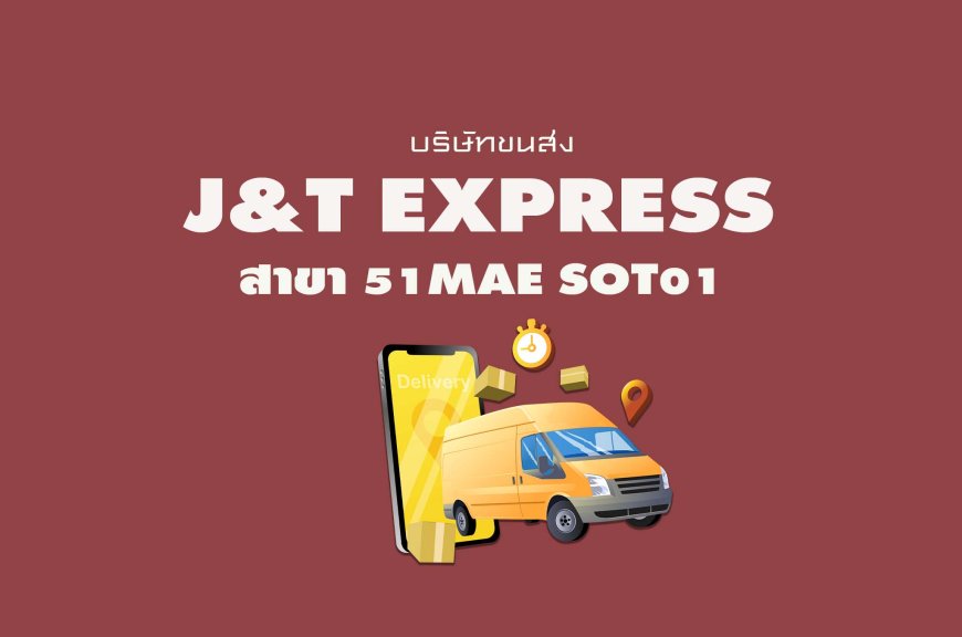 J&T Express สาขา 51Mae Sot01