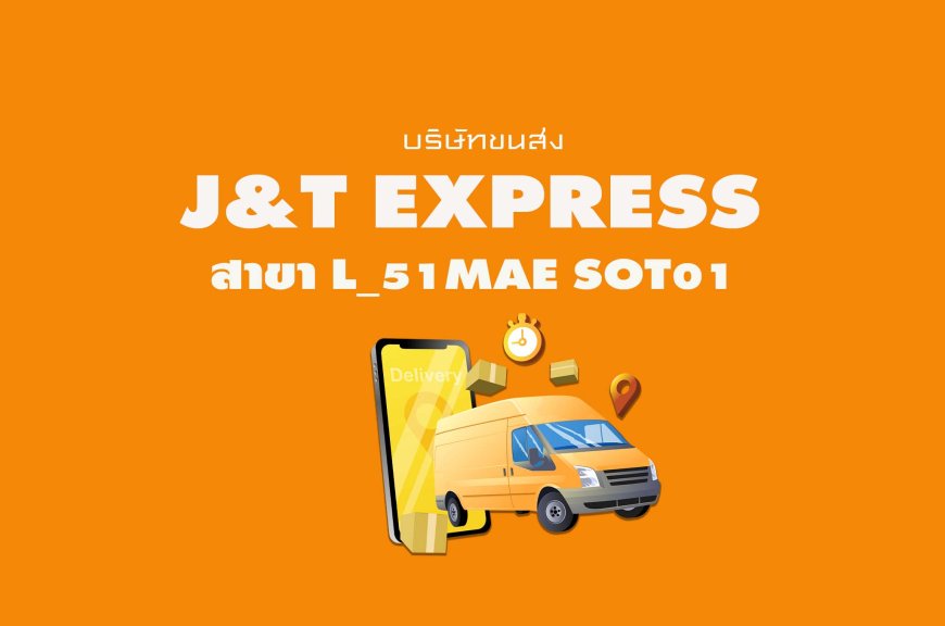 J&T Express สาขา L_51Mae Sot01